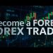 Become a Forex Trader