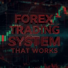 A Forex Trading System That Works